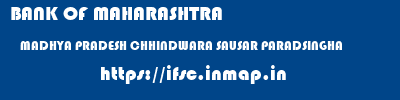 BANK OF MAHARASHTRA  MADHYA PRADESH CHHINDWARA SAUSAR PARADSINGHA  ifsc code